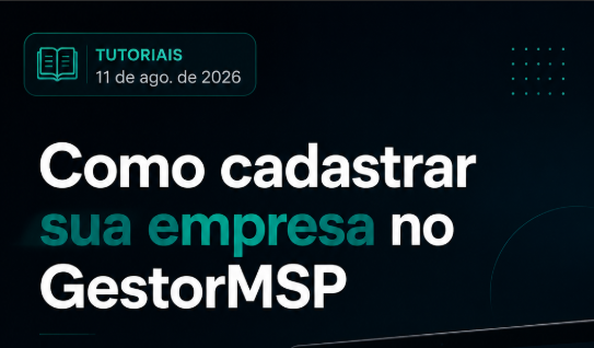 Como cadastrar sua empresa no GestorMSP
